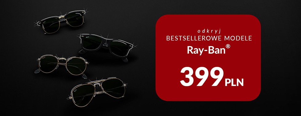 Bestsellerowe modele Ray-Ban w cenie 399pln